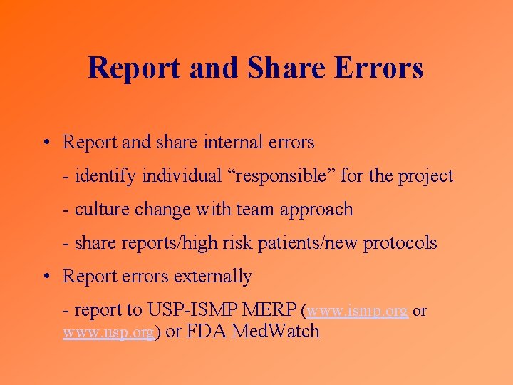 Report and Share Errors • Report and share internal errors - identify individual “responsible”