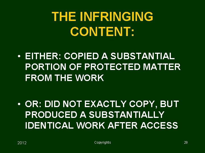 THE INFRINGING CONTENT: • EITHER: COPIED A SUBSTANTIAL PORTION OF PROTECTED MATTER FROM THE