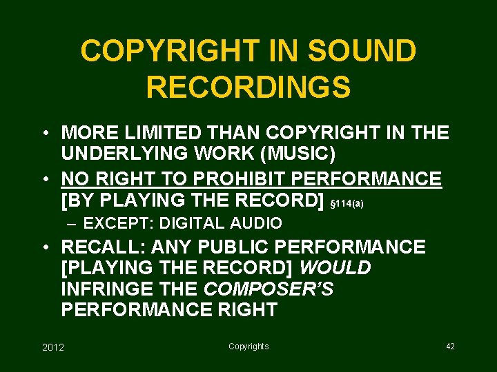COPYRIGHT IN SOUND RECORDINGS • MORE LIMITED THAN COPYRIGHT IN THE UNDERLYING WORK (MUSIC)