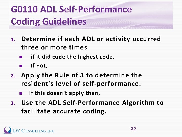 G 0110 ADL Self-Performance Coding Guidelines 1. Determine if each ADL or activity occurred