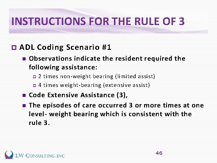 INSTRUCTIONS FOR THE RULE OF 3 p ADL Coding Scenario #1 n Observations indicate