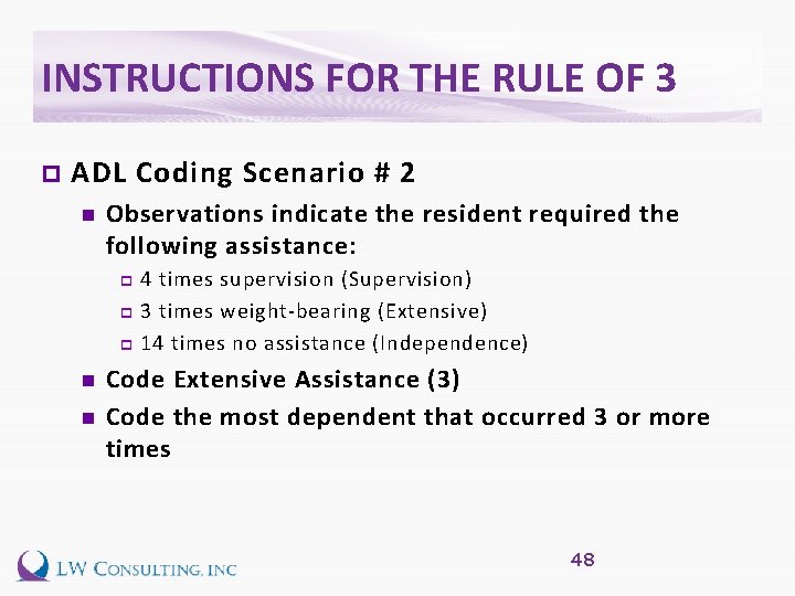 INSTRUCTIONS FOR THE RULE OF 3 p ADL Coding Scenario # 2 n Observations