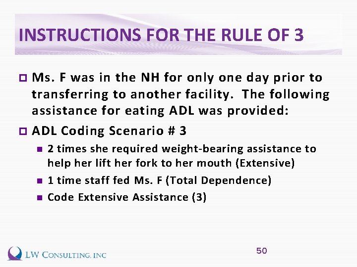 INSTRUCTIONS FOR THE RULE OF 3 Ms. F was in the NH for only