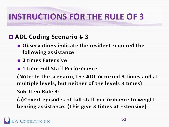 INSTRUCTIONS FOR THE RULE OF 3 p ADL Coding Scenario # 3 Observations indicate