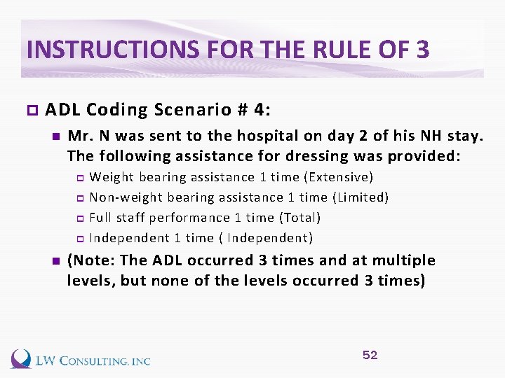 INSTRUCTIONS FOR THE RULE OF 3 p ADL Coding Scenario # 4: n Mr.