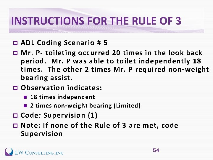 INSTRUCTIONS FOR THE RULE OF 3 p p p ADL Coding Scenario # 5