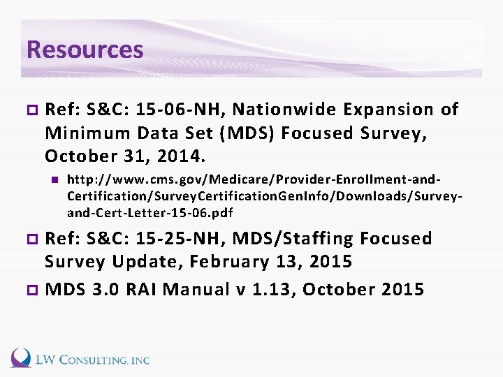 Resources p Ref: S&C: 15 -06 -NH, Nationwide Expansion of Minimum Data Set (MDS)