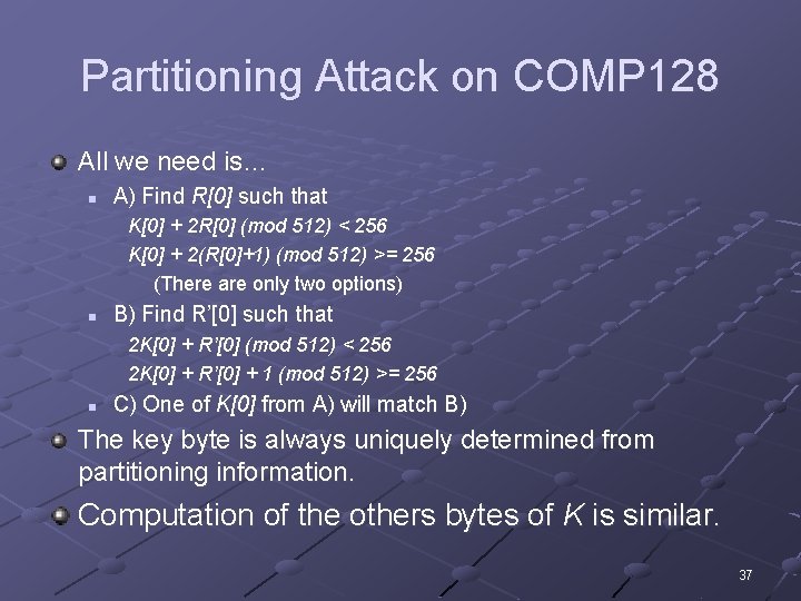 Partitioning Attack on COMP 128 All we need is… n A) Find R[0] such