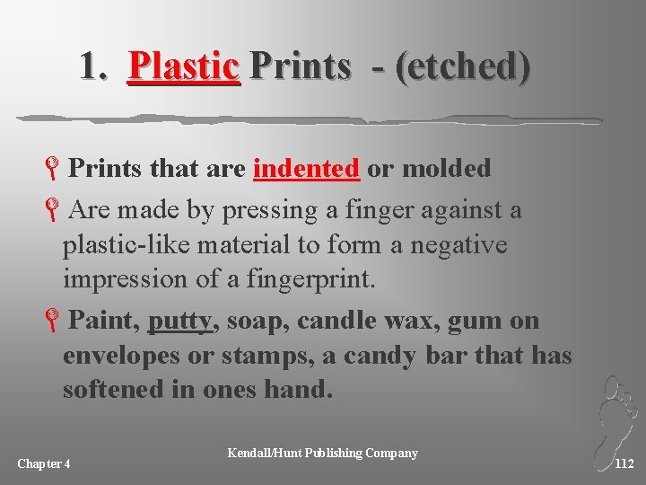 1. Plastic Prints - (etched) LPrints that are indented or molded LAre made by