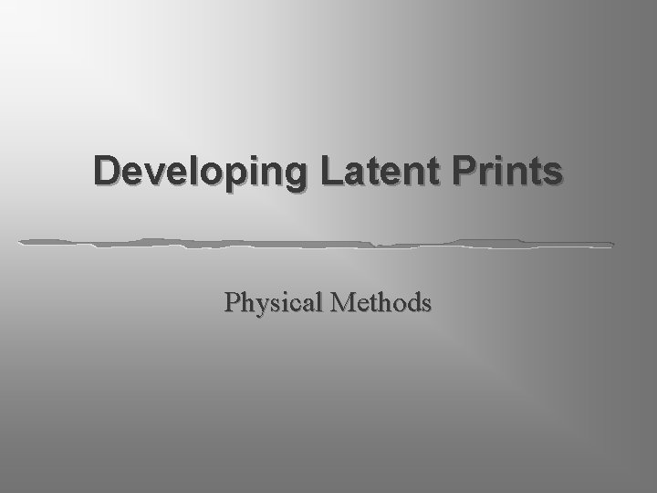 Developing Latent Prints Physical Methods 