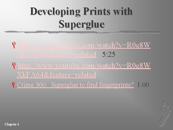 Developing Prints with Superglue Lhttp: //www. youtube. com/watch? v=R 0 e 8 W Xk.