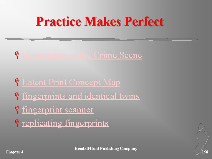 Practice Makes Perfect LFingerprints at the Crime Scene LLatent Print Concept Map Lfingerprints and