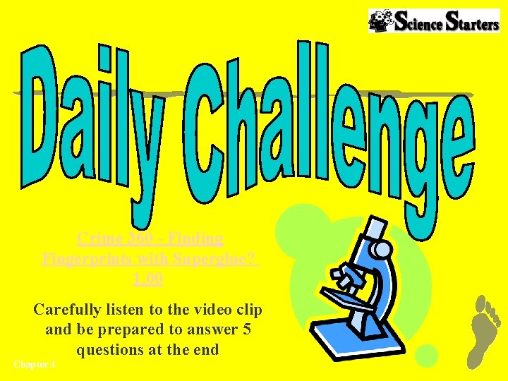 Crime 360 - Finding Fingerprints with Superglue? 1. 00 Carefully listen to the video