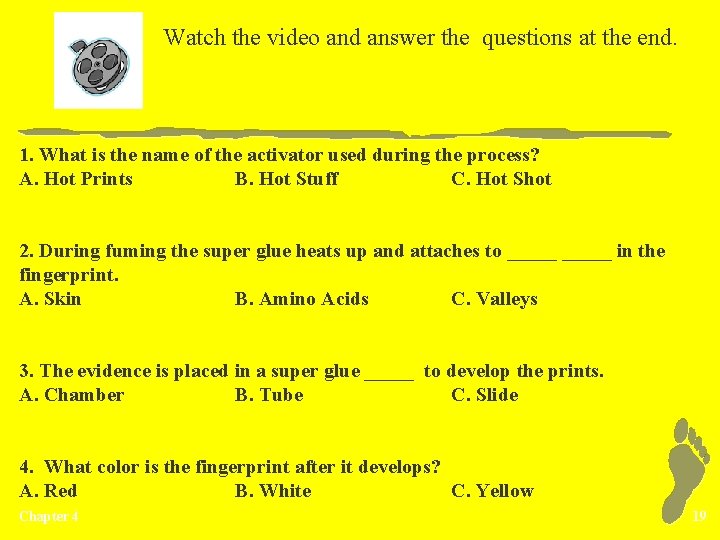 Watch the video and answer the questions at the end. 1. What is the