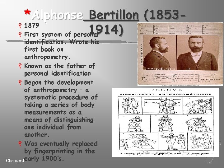 *Alphonse Bertillon (1853 L 1879 1914) L First system of personal identification. Wrote his