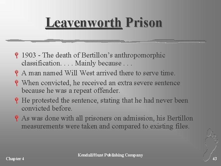 Leavenworth Prison L 1903 - The death of Bertillon’s anthropomorphic classification. . Mainly because.