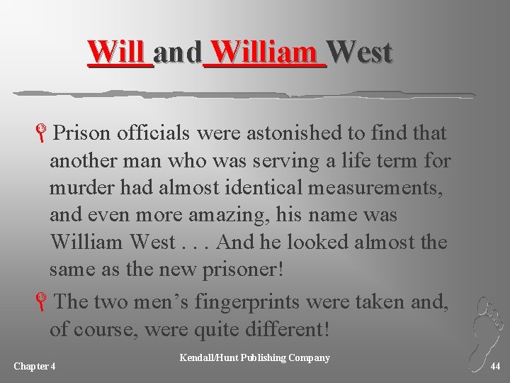Will and William West LPrison officials were astonished to find that another man who