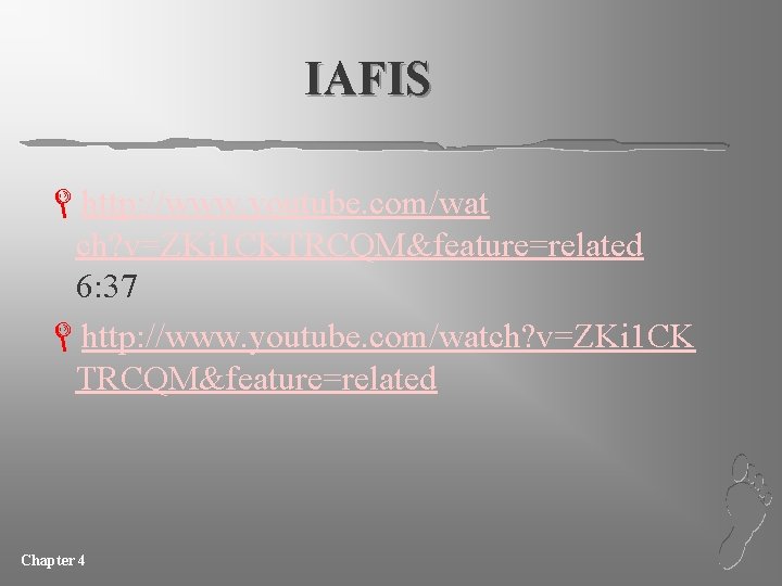 IAFIS Lhttp: //www. youtube. com/wat ch? v=ZKi 1 CKTRCQM&feature=related 6: 37 Lhttp: //www. youtube.