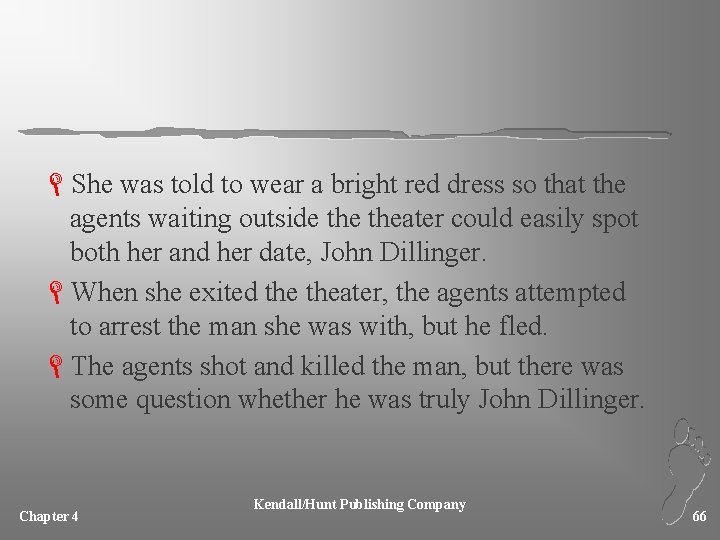 LShe was told to wear a bright red dress so that the agents waiting