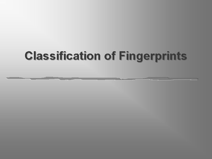 Classification of Fingerprints 