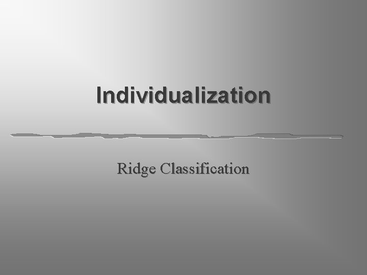 Individualization Ridge Classification 