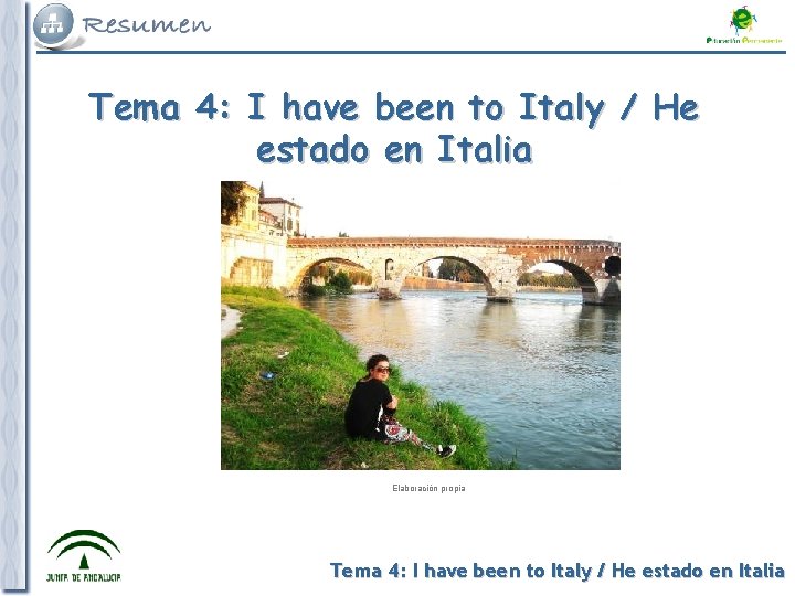 Tema 4: I have been to Italy / He estado en Italia Elaboración propia