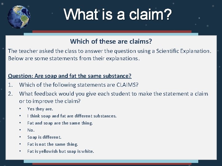 What is a claim? Which of these are claims? The teacher asked the class What is a claim? Which of these are claims? The teacher asked the class