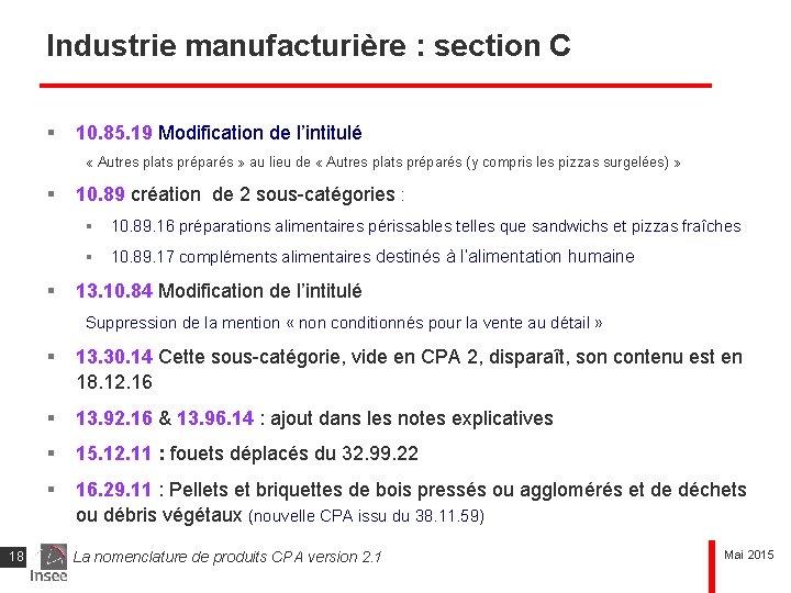 Industrie manufacturière : section C § 10. 85. 19 Modification de l’intitulé « Autres