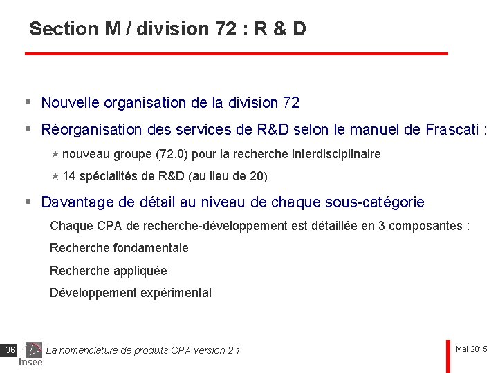 Section M / division 72 : R & D § Nouvelle organisation de la