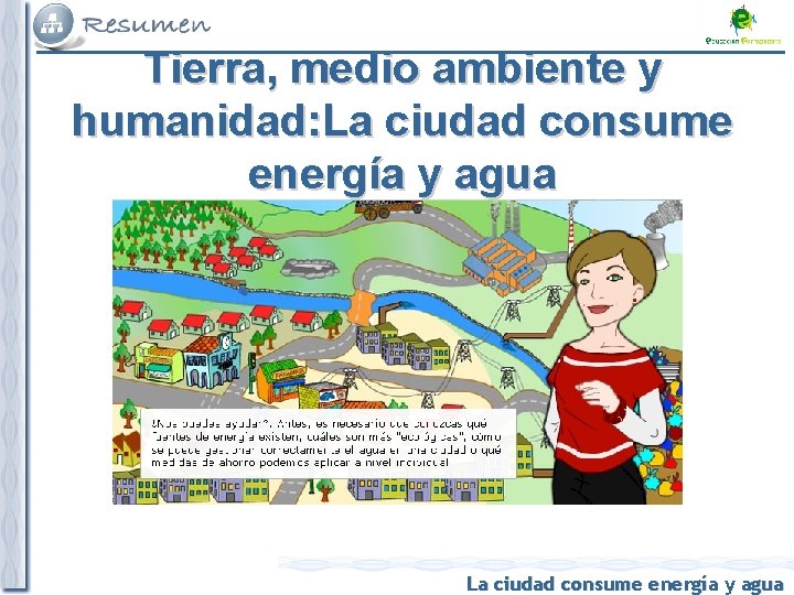 Tierra, medio ambiente y humanidad: La ciudad consume energía y agua 