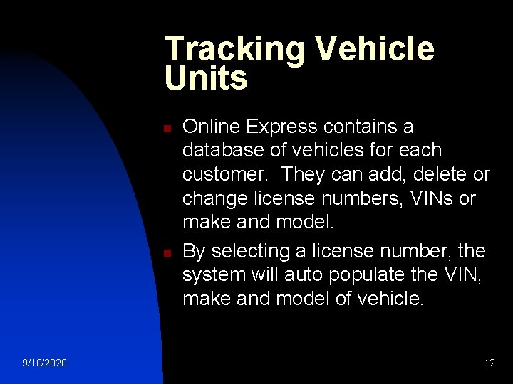 Tracking Vehicle Units n n 9/10/2020 Online Express contains a database of vehicles for