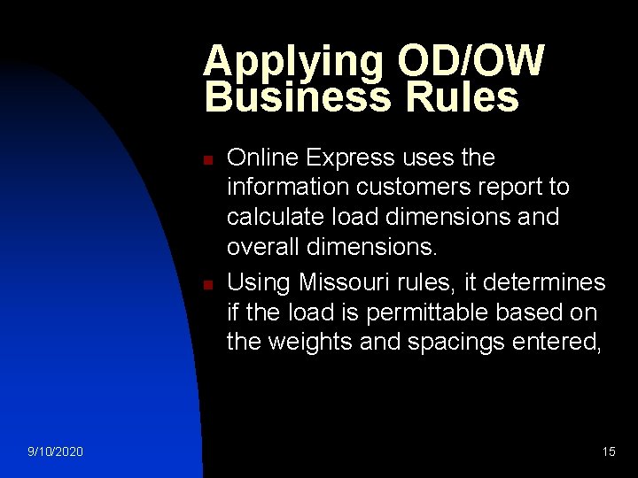 Applying OD/OW Business Rules n n 9/10/2020 Online Express uses the information customers report