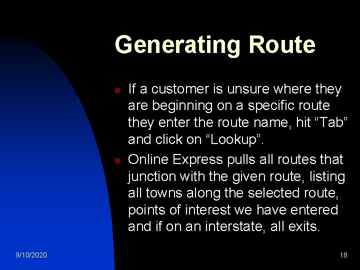 Generating Route n n 9/10/2020 If a customer is unsure where they are beginning