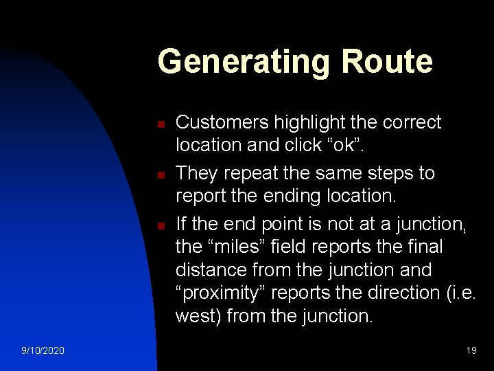 Generating Route n n n 9/10/2020 Customers highlight the correct location and click “ok”.