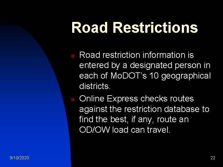 Road Restrictions n n 9/10/2020 Road restriction information is entered by a designated person