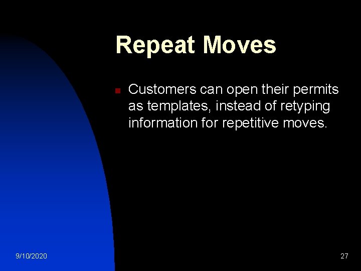 Repeat Moves n 9/10/2020 Customers can open their permits as templates, instead of retyping