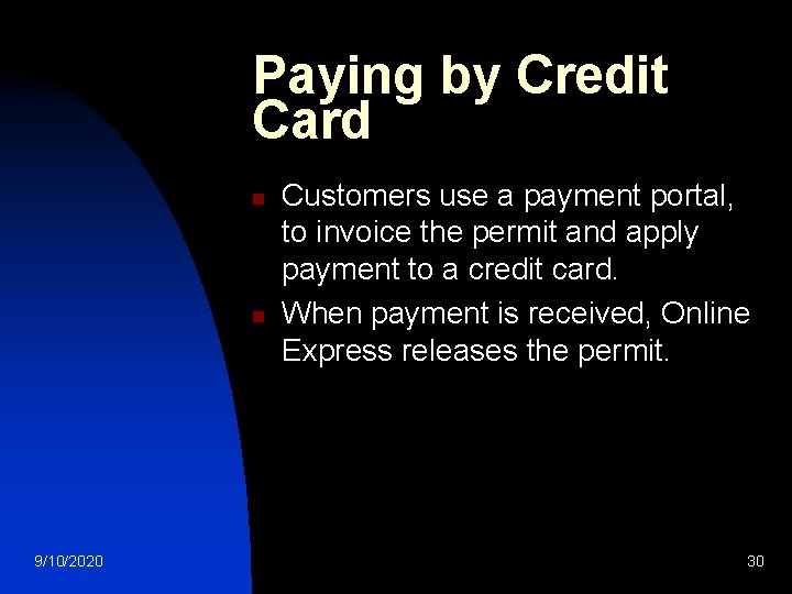 Paying by Credit Card n n 9/10/2020 Customers use a payment portal, to invoice