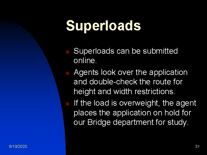 Superloads n n n 9/10/2020 Superloads can be submitted online. Agents look over the