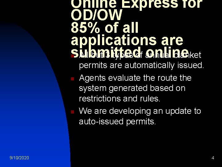 Online Express for OD/OW 85% of all applications are submitted online All but 3