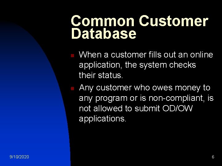 Common Customer Database n n 9/10/2020 When a customer fills out an online application,