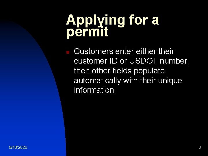 Applying for a permit n 9/10/2020 Customers enter either their customer ID or USDOT