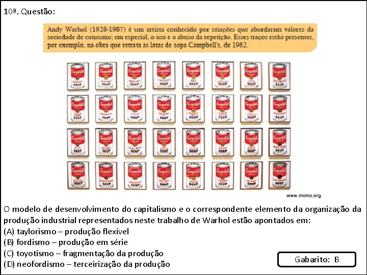 10ª. Questão: O modelo de desenvolvimento do capitalismo e o correspondente elemento da organização