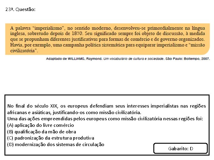 23ª. Questão: No final do século XIX, os europeus defendiam seus interesses imperialistas nas