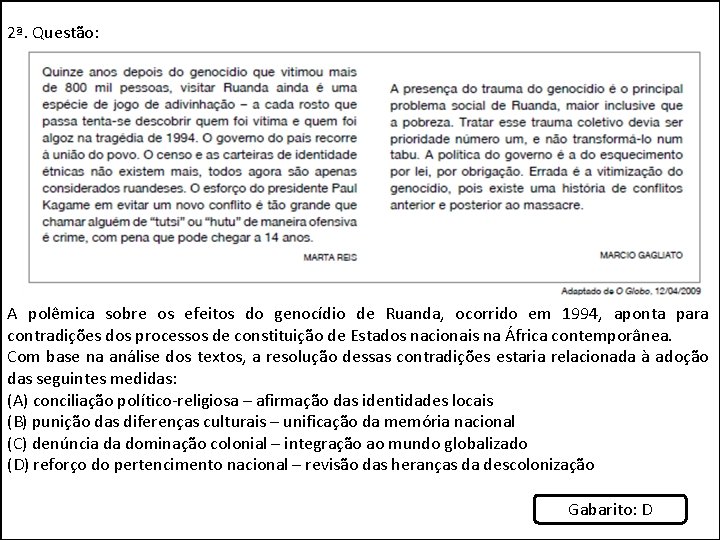 2ª. Questão: A polêmica sobre os efeitos do genocídio de Ruanda, ocorrido em 1994,