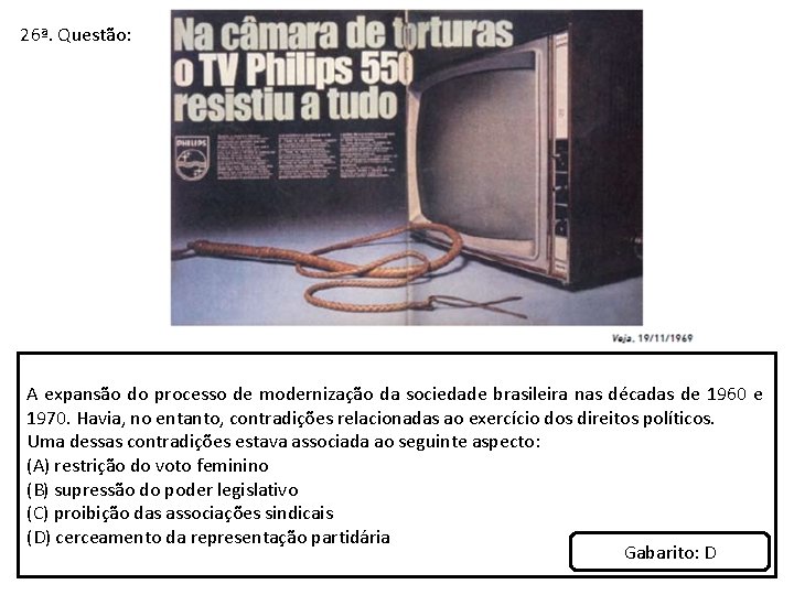 26ª. Questão: A expansão do processo de modernização da sociedade brasileira nas décadas de