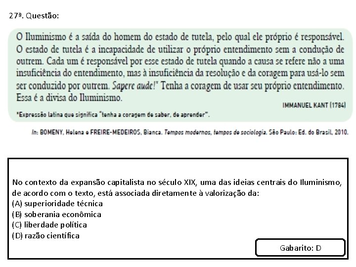 27ª. Questão: No contexto da expansão capitalista no século XIX, uma das ideias centrais