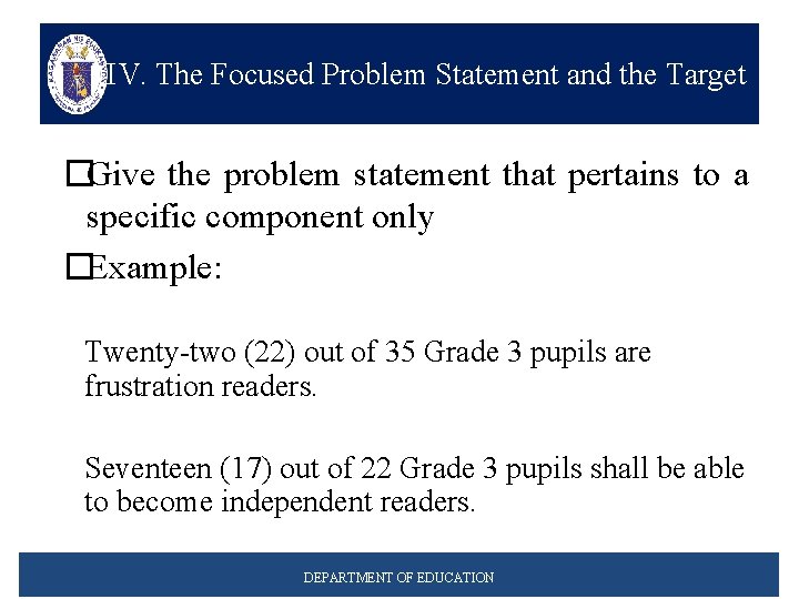 IV. The Focused Problem Statement and the Target �Give the problem statement that pertains