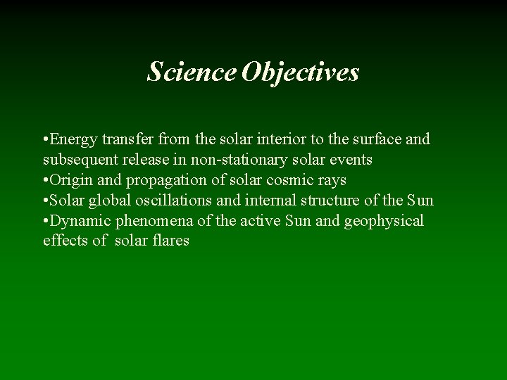 Science Objectives • Energy transfer from the solar interior to the surface and subsequent