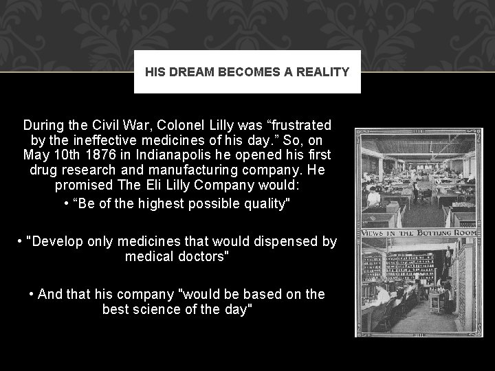 HIS DREAM BECOMES A REALITY During the Civil War, Colonel Lilly was “frustrated by HIS DREAM BECOMES A REALITY During the Civil War, Colonel Lilly was “frustrated by