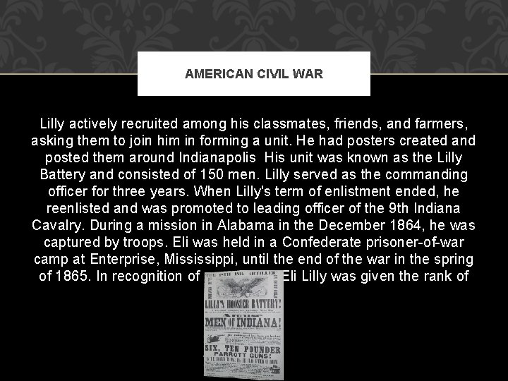 AMERICAN CIVIL WAR Lilly actively recruited among his classmates, friends, and farmers, asking them AMERICAN CIVIL WAR Lilly actively recruited among his classmates, friends, and farmers, asking them